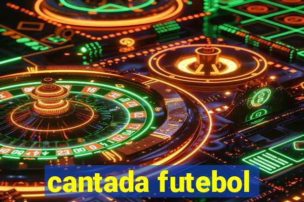 cantada futebol